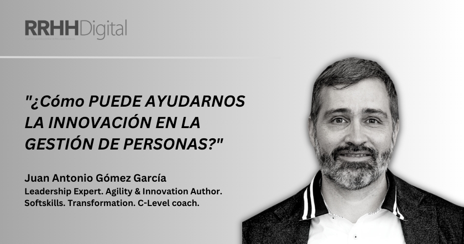 Cmo puede ayudarnos la innovacin en la gestin de personas?