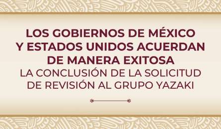 Mxico y EUA acuerdan conclusin de la solicitud de revisin al Grupo Yazaki