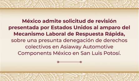 Mxico acepta revisar derechos colectivos en Asiaway Automotive, San Luis Potos