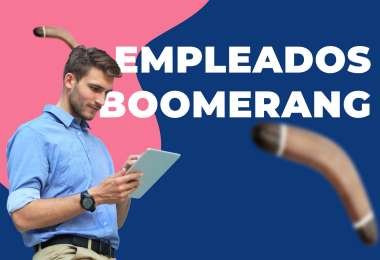 Empleados Boomerang, la tendencia al alza en Mxico: 7 de cada 10 empleados volveran con un antiguo empleador