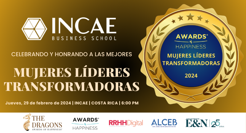 Galardones otorgados por Awards of Happiness, INCAE Business School  y Estrategia & Negocios premiarn a las mujeres que estn redefiniendo el liderazgo en diferentes industrias 