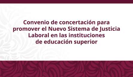 Difundirn nuevo sistema de justicia laboral en instituciones de educacin superior
