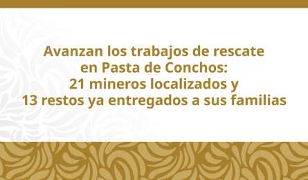 Progresan labores en Pasta de Conchos: localizan a 21 mineros y entregan 13 restos a sus familias