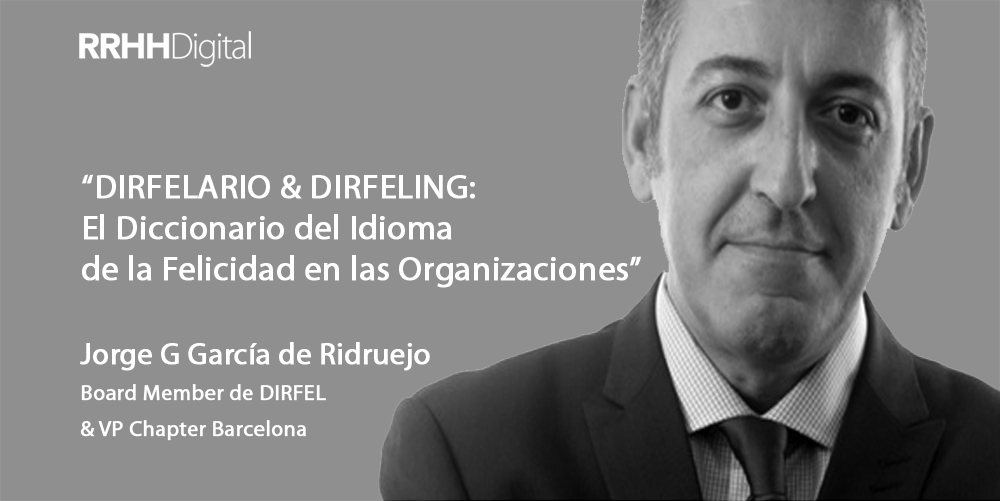 DIRFELARIO & DIRFELING: El Diccionario del Idioma de la Felicidad en las Organizaciones