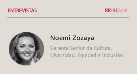 Noemi Zozaya, Gerente Senior de Cultura, Diversidad, Equidad e Inclusin: Las empresas mexicanas se han dado cuenta de que trabajar en la diversidad, equidad e inclusin es un tema estratgico de negocio